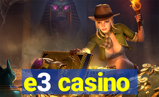 e3 casino