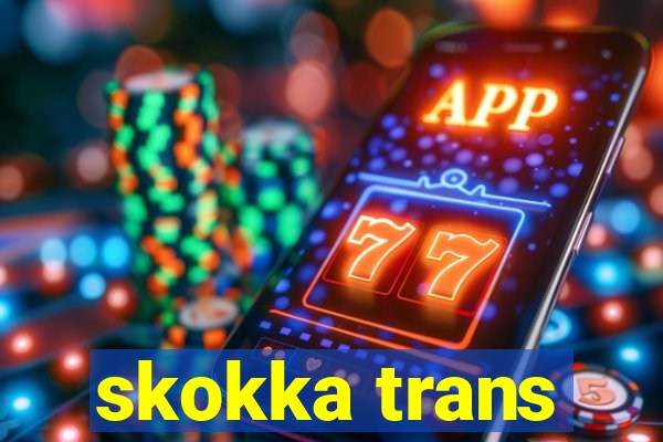 skokka trans