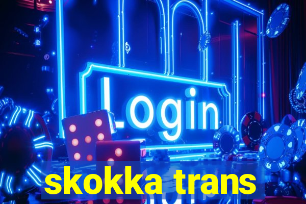 skokka trans