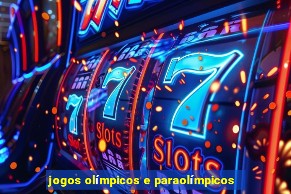 jogos olímpicos e paraolímpicos