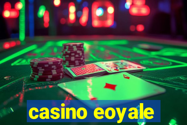 casino eoyale