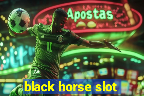 black horse slot