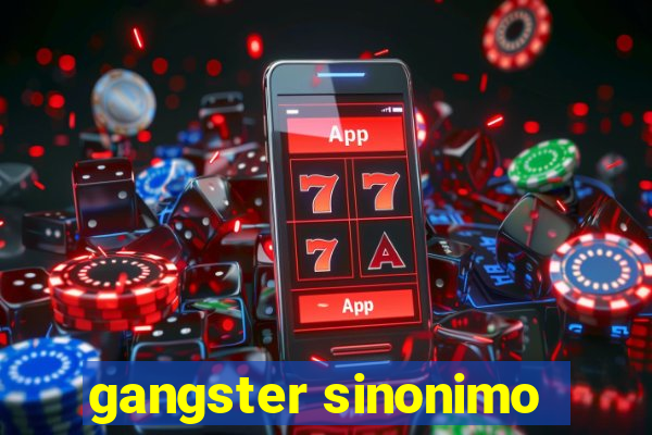 gangster sinonimo