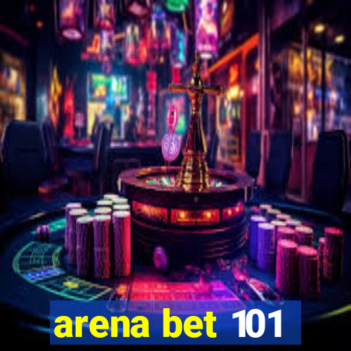 arena bet 101