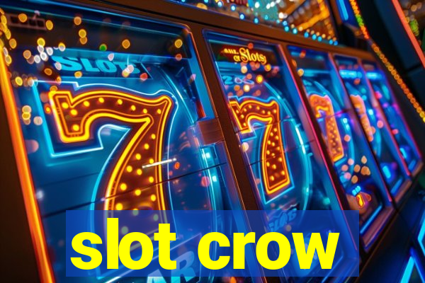 slot crow