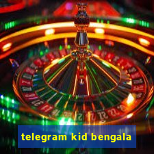 telegram kid bengala