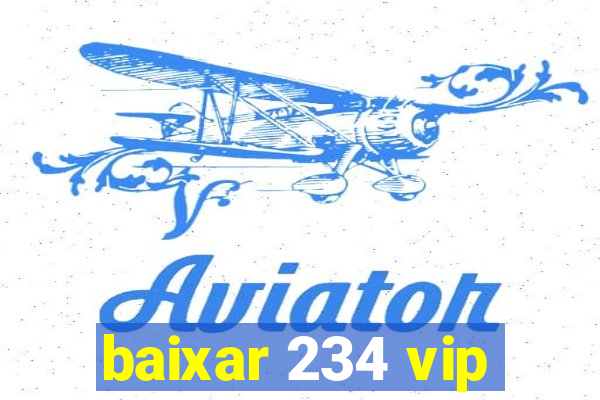 baixar 234 vip