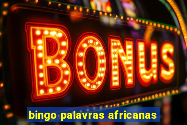 bingo palavras africanas