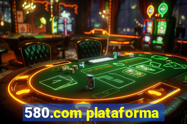 580.com plataforma