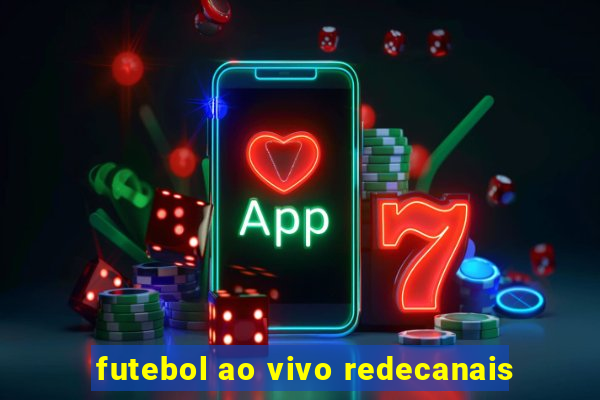 futebol ao vivo redecanais