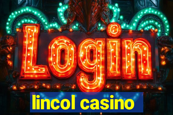 lincol casino