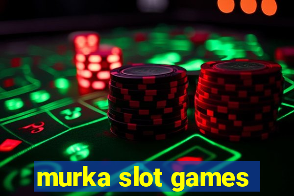 murka slot games