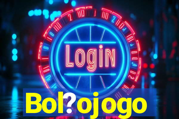 Bol?ojogo