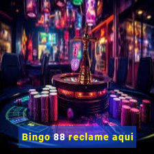 Bingo 88 reclame aqui