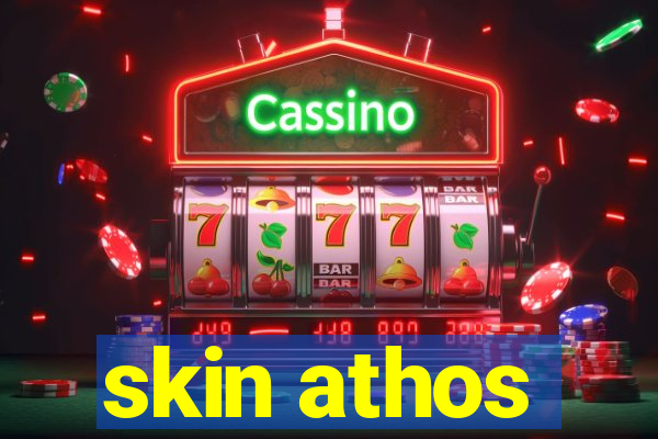 skin athos