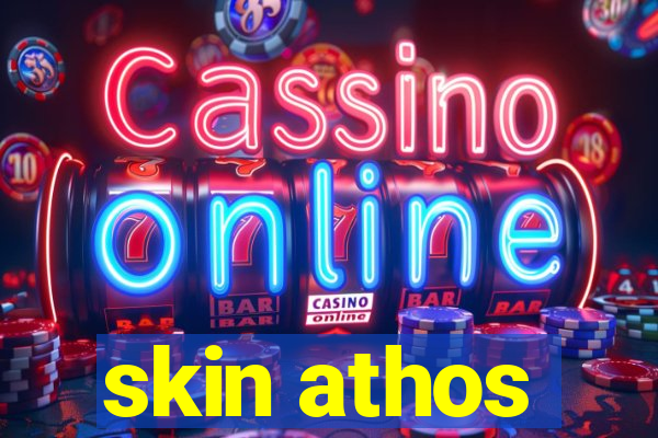 skin athos