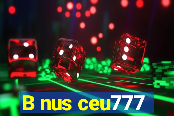 B nus ceu777