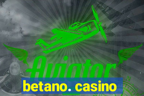 betano. casino