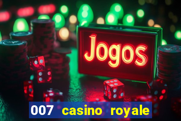 007 casino royale assitir online gdrive