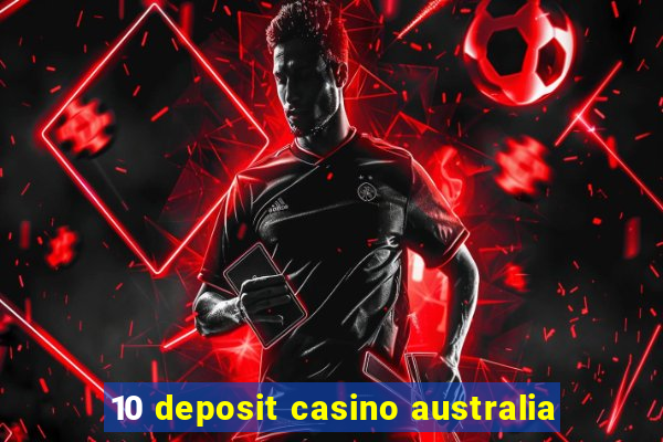 10 deposit casino australia