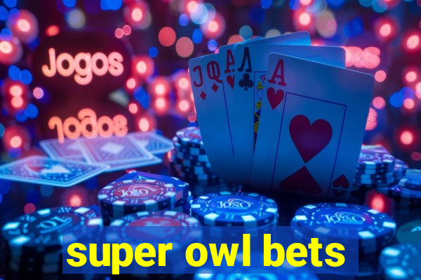 super owl bets