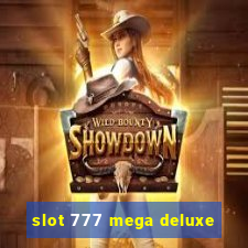 slot 777 mega deluxe