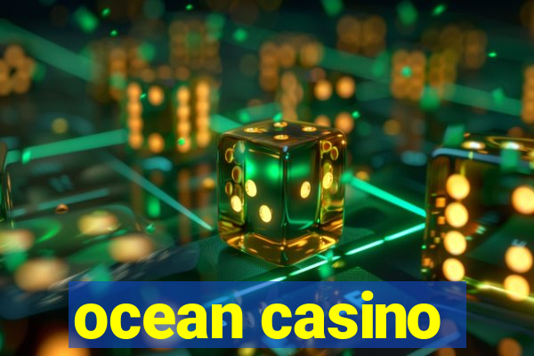 ocean casino