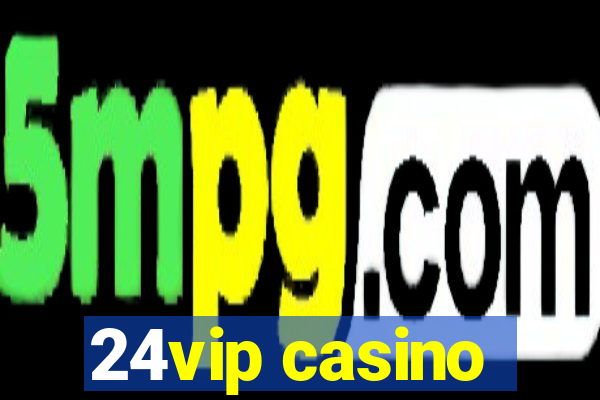 24vip casino