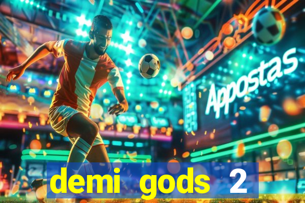 demi gods 2 expanded edition slot