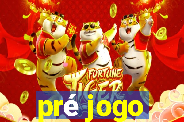 pré jogo