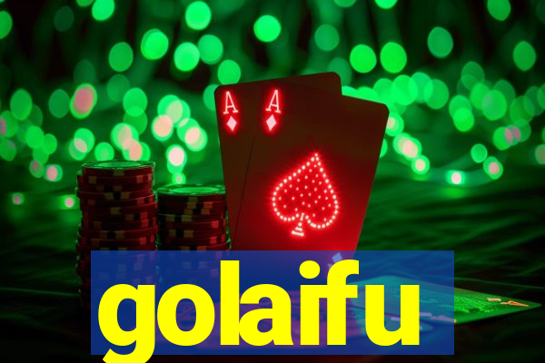 golaifu