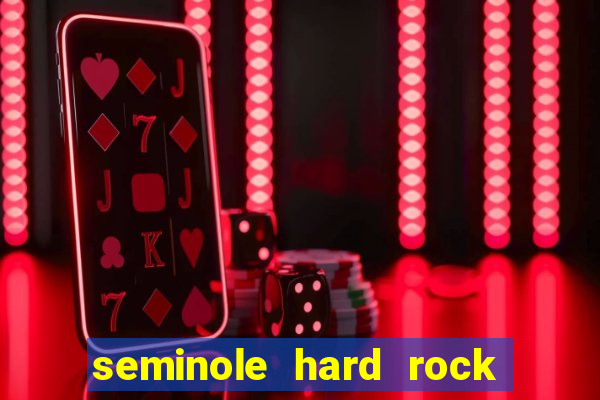 seminole hard rock hotel & casino hollywood florida