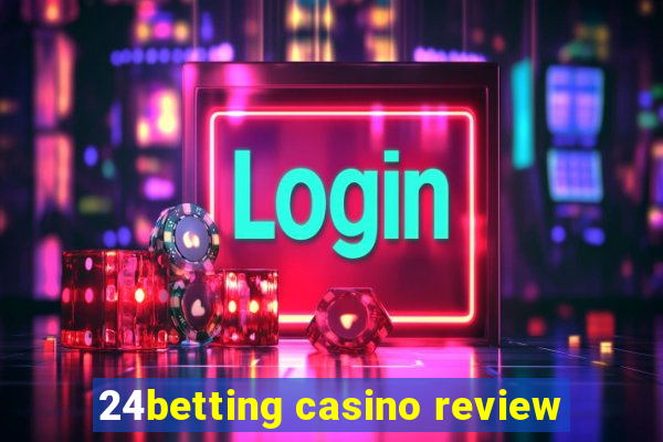 24betting casino review