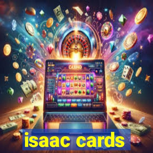 isaac cards