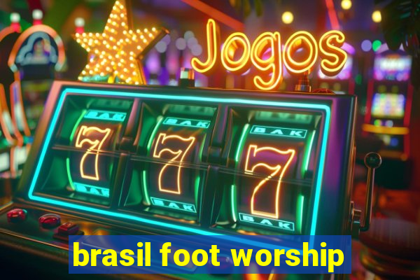 brasil foot worship