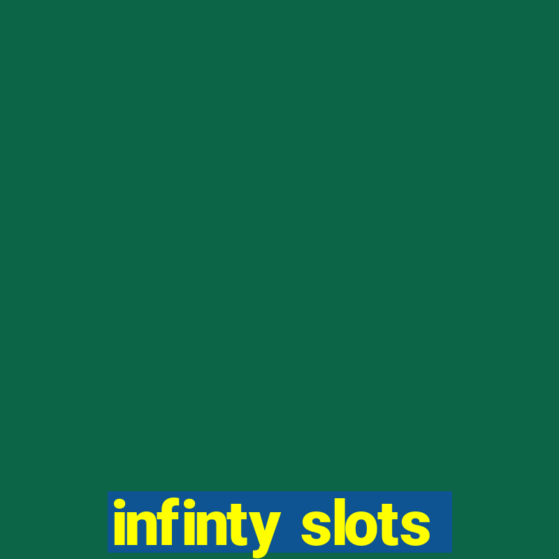 infinty slots