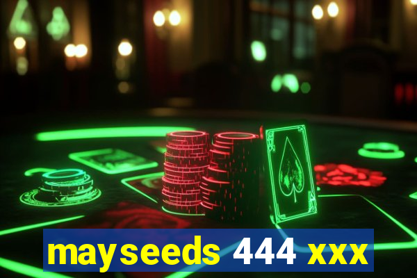 mayseeds 444 xxx