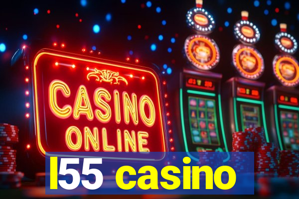 l55 casino