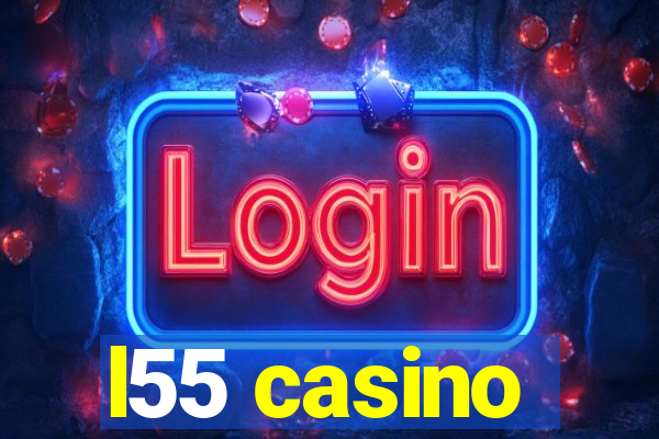 l55 casino