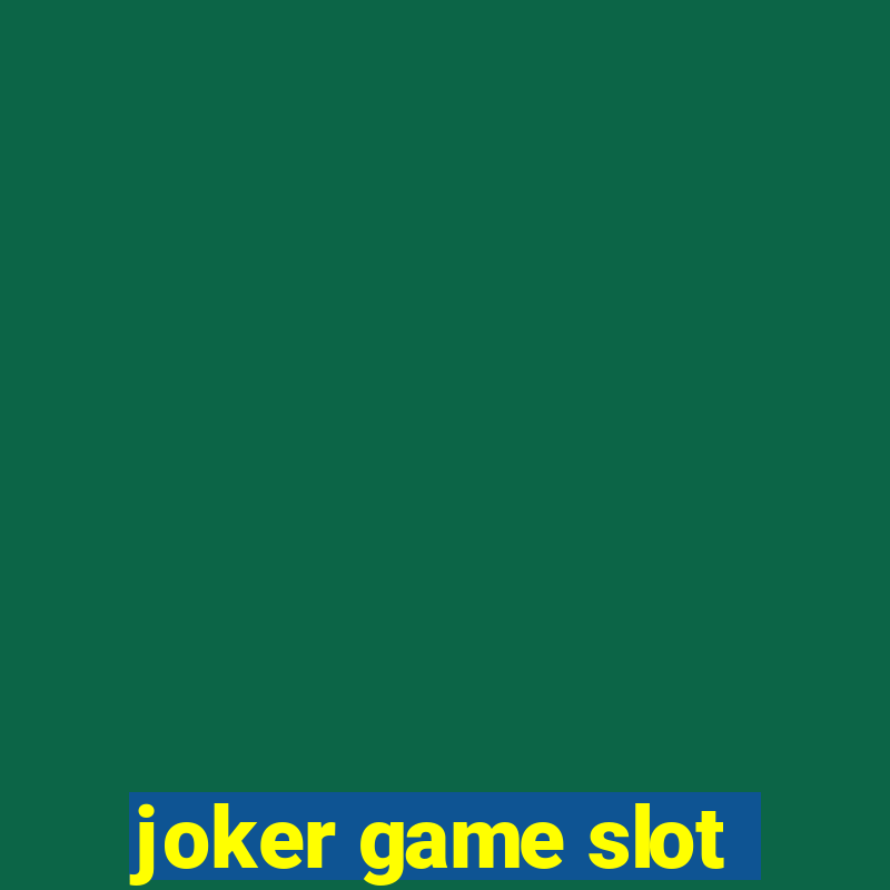 joker game slot