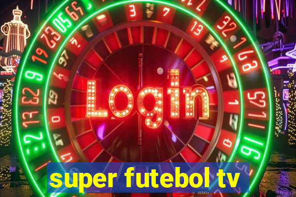 super futebol tv