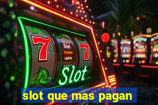 slot que mas pagan