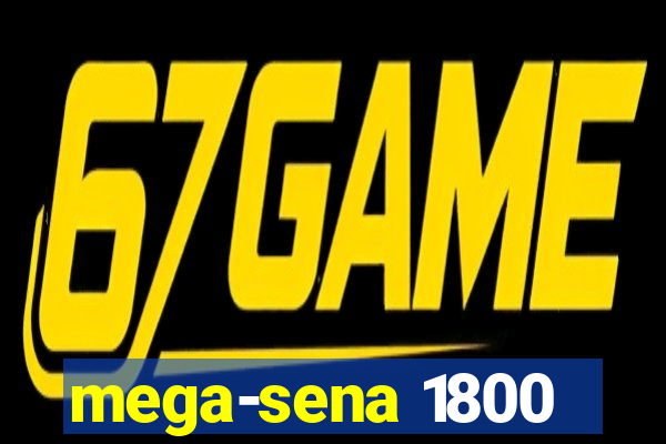 mega-sena 1800