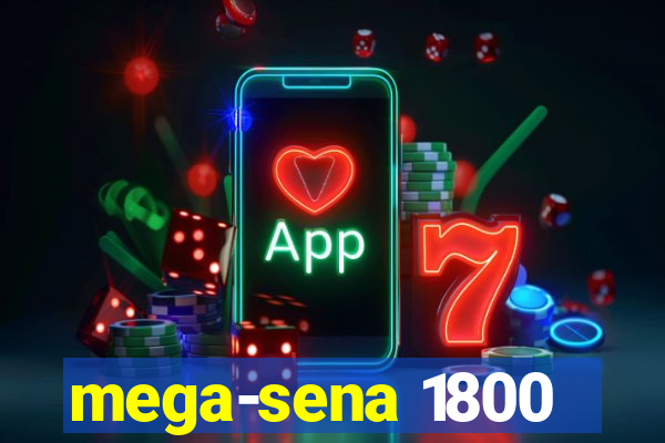 mega-sena 1800