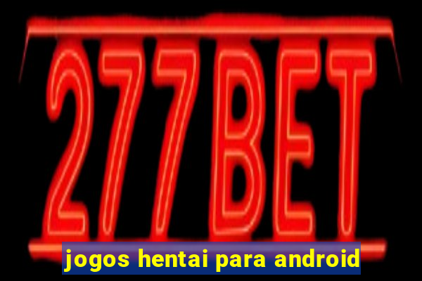 jogos hentai para android