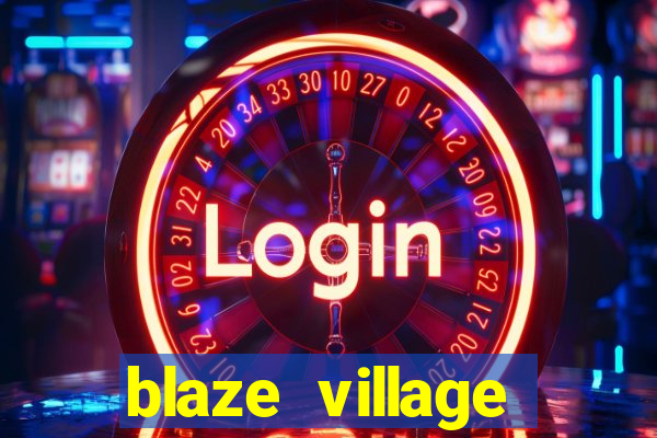 blaze village private codes