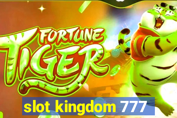 slot kingdom 777