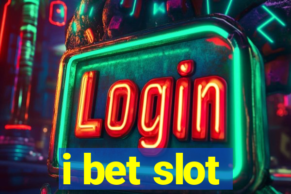 i bet slot