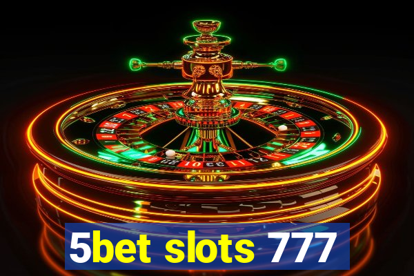 5bet slots 777