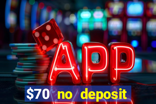 $70 no deposit casino bonus